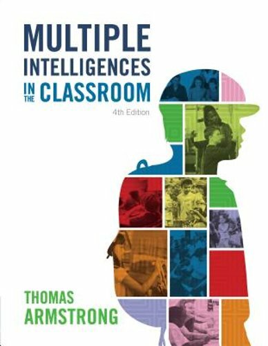 Multiple Intelligences in the Classroom, 4th Edition by Thomas Armstrong: New
