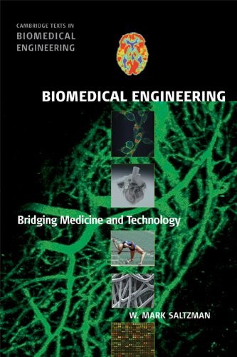 Biomedical Engineering: Bridging Medicine and Technology (Cambridge Texts in…