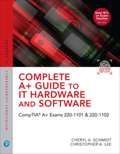 Complete A Guide to IT Hardware and Software: CompTIA A Exams 220-1101 – GOOD