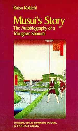 Musui’s Story: The Autobiography of a – Paperback, by Katsu Kokichi – Very Good