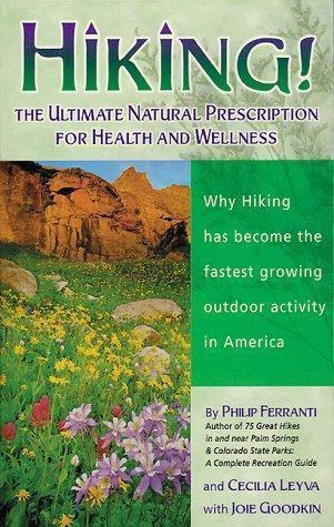 Hiking!: The Ultimate Natural Prescription for Health and Wellness