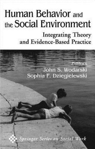 Human Behavior and the Social Environment : Integrating Theory and Evidence-b…