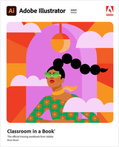 Adobe Illustrator Classroom in a Book (2021 release) – Paperback – GOOD