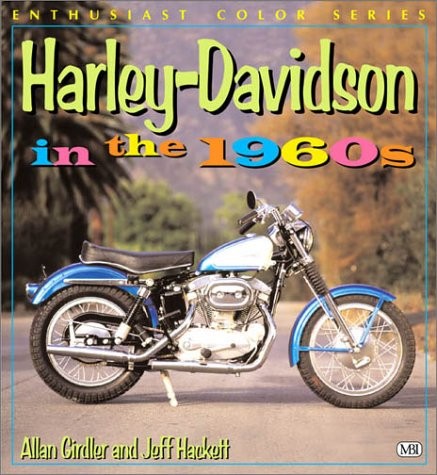 HARLEY-DAVIDSON IN THE 1960S (ENTHUSIAST COLOR SERIES) By Allan Girdler & Jeff