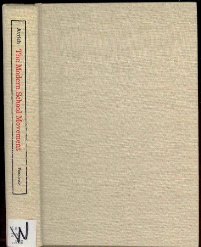 THE MODERN SCHOOL MOVEMENT: ANARCHISM AND EDUCATION IN THE By Paul Avrich