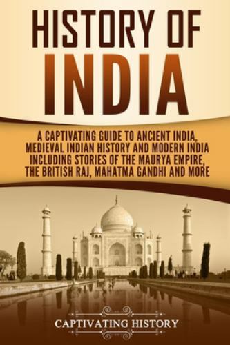 History of India: A Captivating Guide to Ancient India, Medieval Indian…