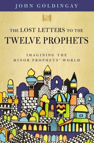 The Lost Letters to the Twelve Prophet- 031012557X, paperback, Dr John Goldingay