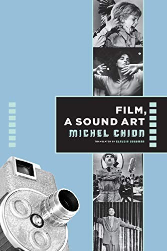 Film: a Sound Art (Film and Culture Ser… by Chion, Michel Paperback / softback