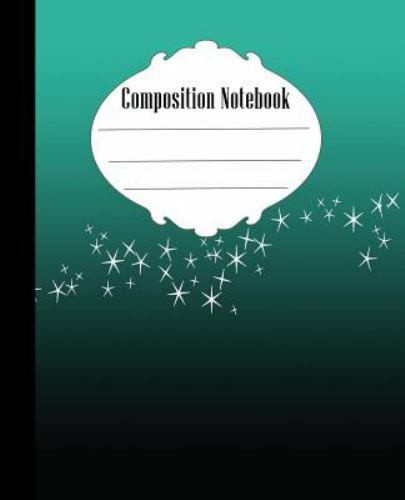 Composition Not: Stars Composition Not Wide Ruled 7.5 x 9.25 in, 100 pages bo…