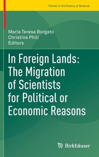 In Foreign Lands: The Migration of Scientists for Political or Economic Reasons