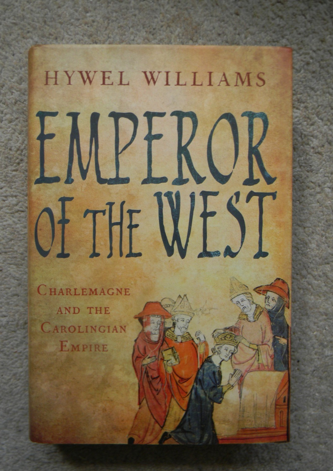 EMPEROR OF THE WEST by Hywel Williams – Quercus Books – 2010 Hardback