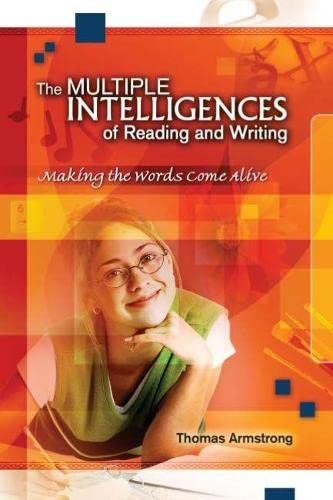 The Multiple Intelligences of Reading and Writing: Making the Words Come Ali…
