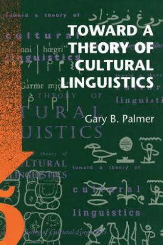Toward a Theory of Cultural Linguistics Gary B. Palmer paperback Used – Good