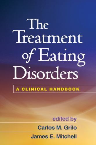 The Treatment of Eating Disorders: A Clinical Handbook by