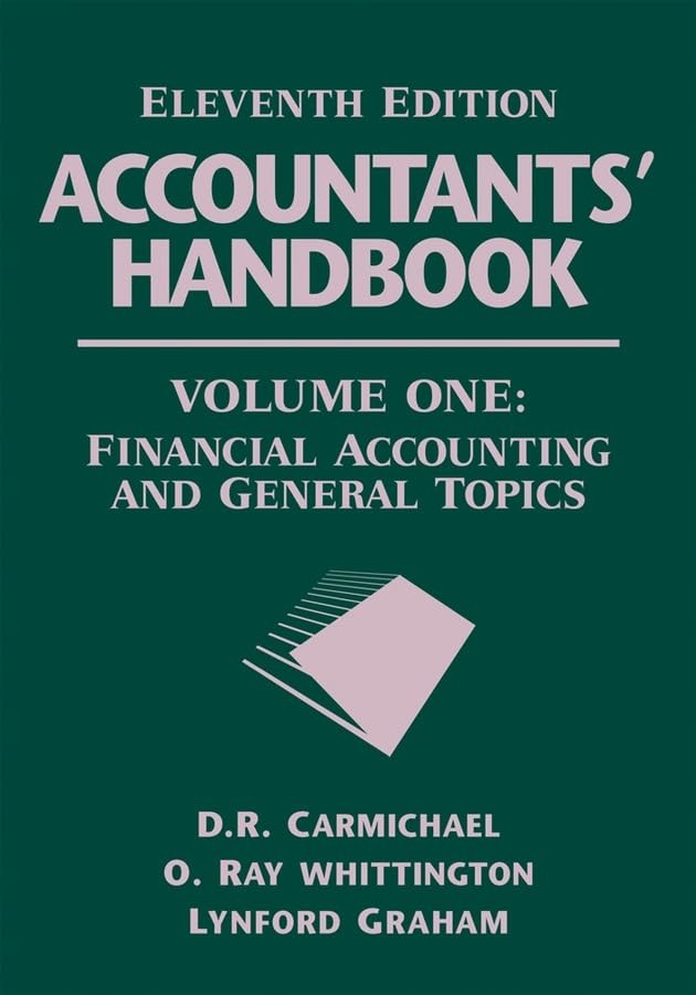 Accountants’ Handbook, Volume 1: Financial Accounting and General Topics – p…