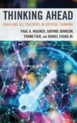 Thinking Ahead : Engaging All Teachers in Critical Thinking by Paul A….