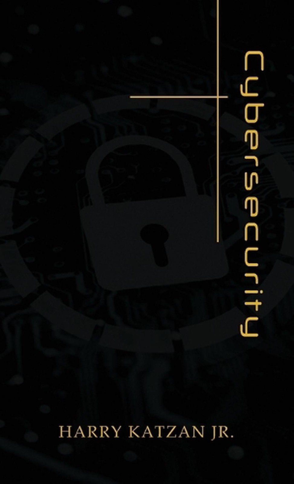 Cybersecurity by Harry Katzan, Jr Hardcover Book