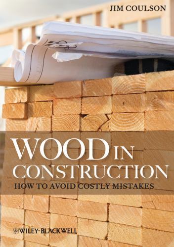 Wood in Construction : How to Avoid Costly Mistakes, Paperback by Coulson, Ji…