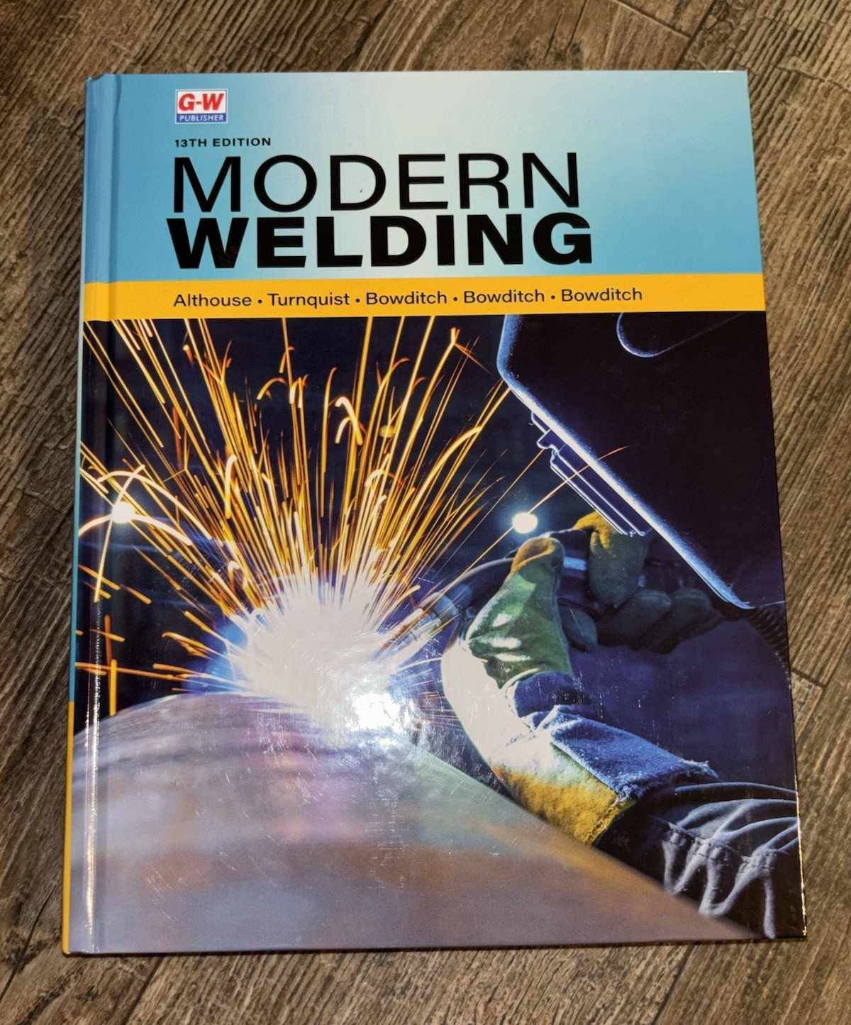 G-W Publisher Modern Welding 13th Edition Hardcover Textbook by Althouse