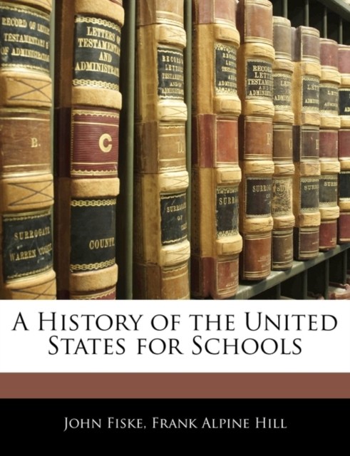 Fiske – A History of the United States for Schools – paperback or soft – X555z