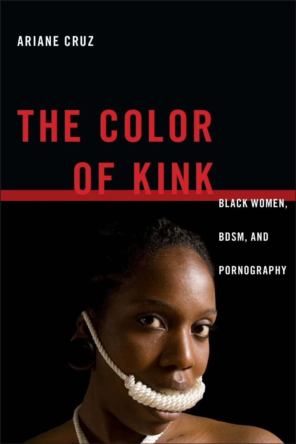 The Color of Kink: Black Women, BDSM, and Pornography by Ariane Cruz (English) P