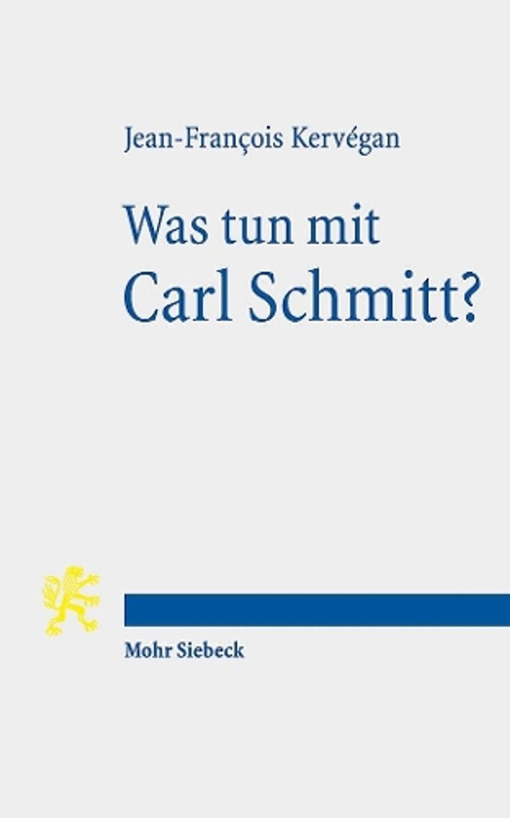 Was tun mit Carl Schmitt? by Jean-Fran?ois Kerv?gan (German) Paperback Book