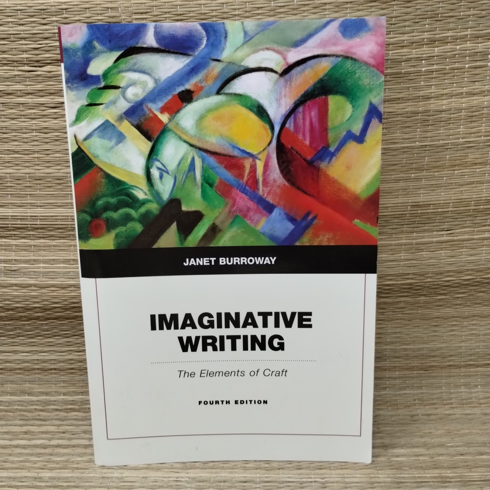 Imaginative Writing: The Elements Of Craft Fourth Edition 4th Janet Burroway