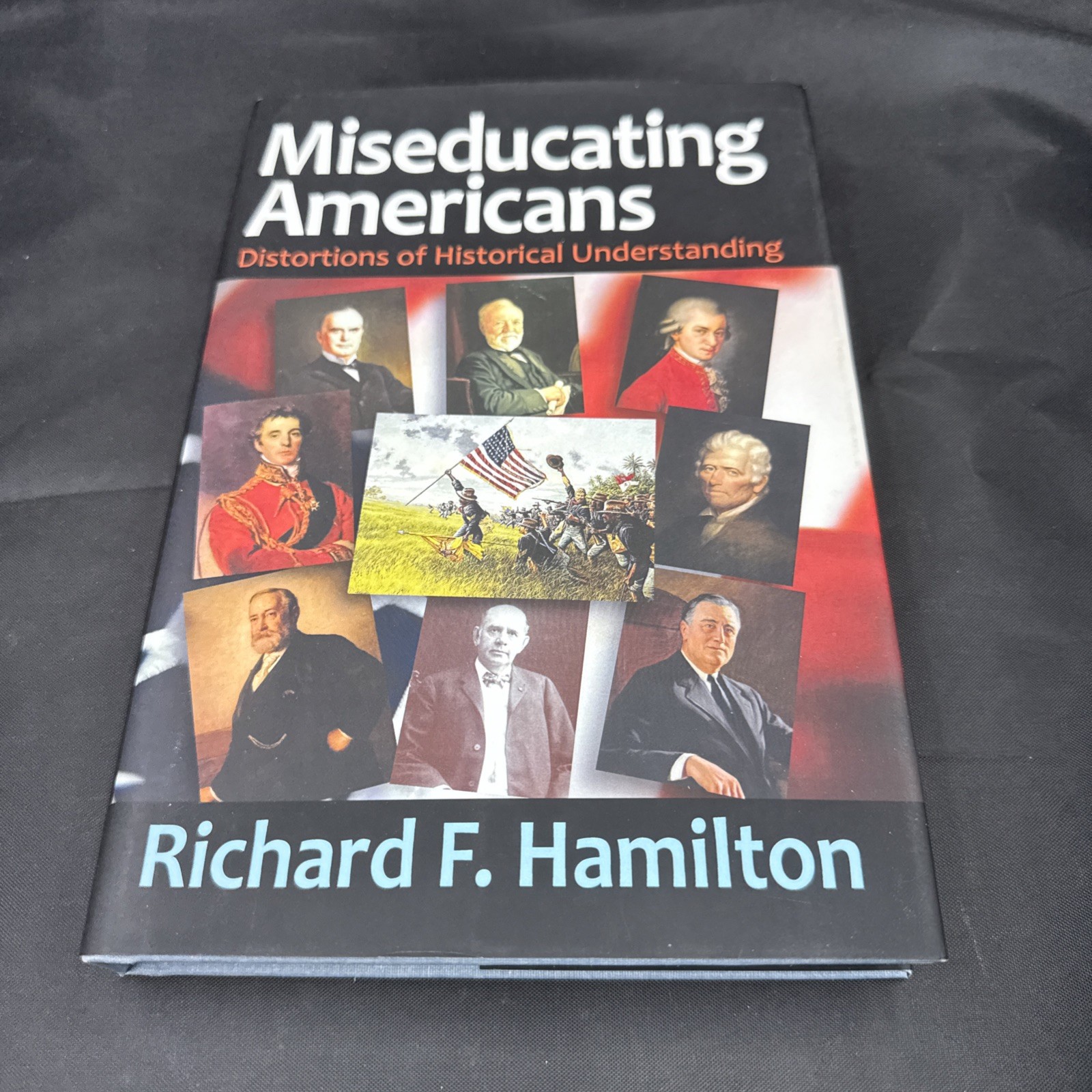 Miseducating Americans: Distortions of Historical Understanding