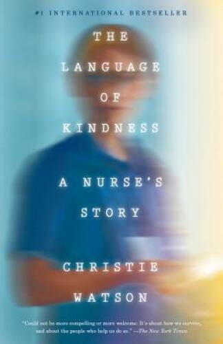 The Language of Kindness: A Nurse’s Story – Paperback – ACCEPTABLE