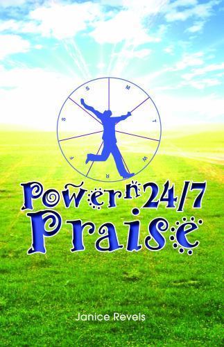 Power N 24/7 Praise by Revels, Janice, Brand New, Free shipping in the US