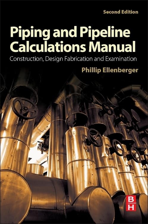 Piping and Pipeline Calculations Manual: Construction, Design Fabrication an…