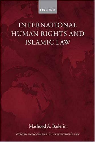 BADERIN:INTERNATIONAL HUMAN RIGHTS & ISLAMIC LAW OMIL PAPER (Oxford Monographs i