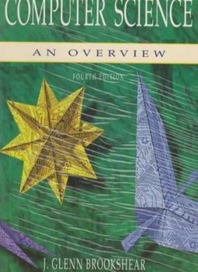 Computer Science: An Overview (Benjamin/Cummings Series in Compu