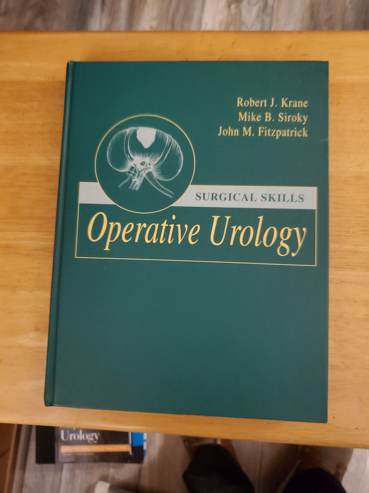 Operative Urology Surgical Skills by Michael B. Siroky, John M. Fitzpatrick,…