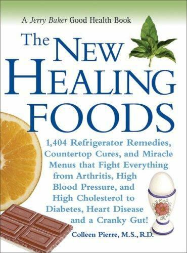 New Healing Foods: 1,404 Refrigerator Remedies, Countertop Cures, and Miracle Me