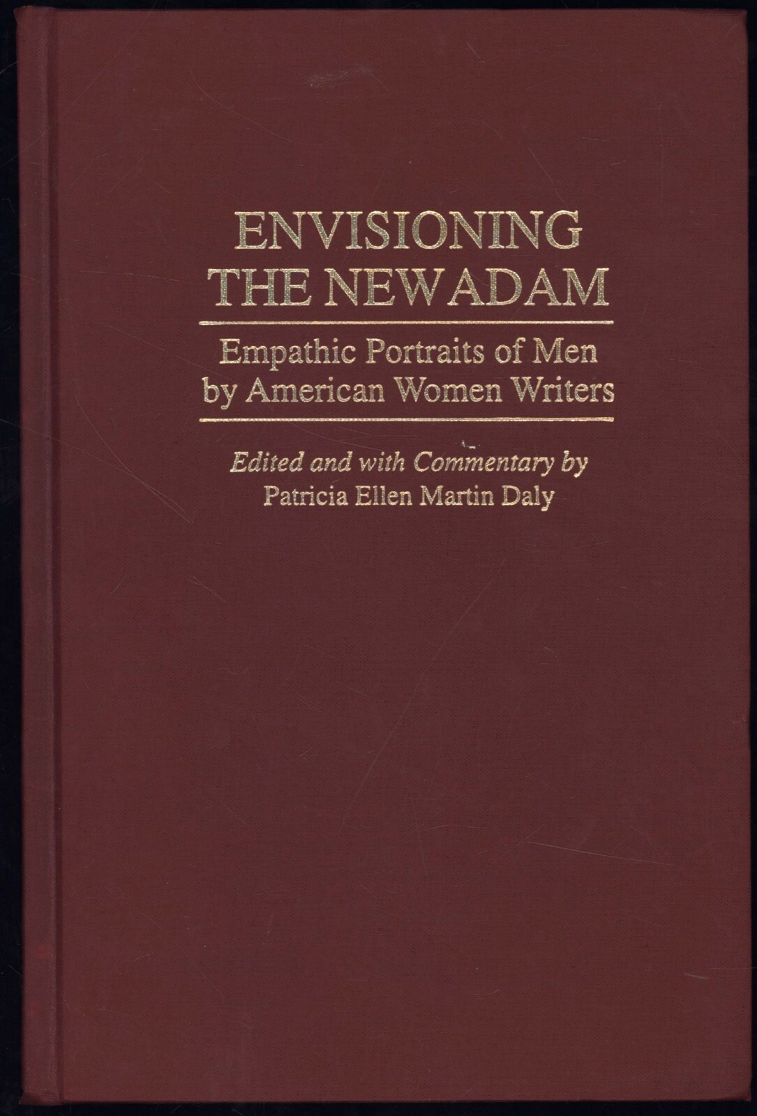 ENVISIONING THE NEW ADAM: Empathic Portraits of Men by American Women Writers