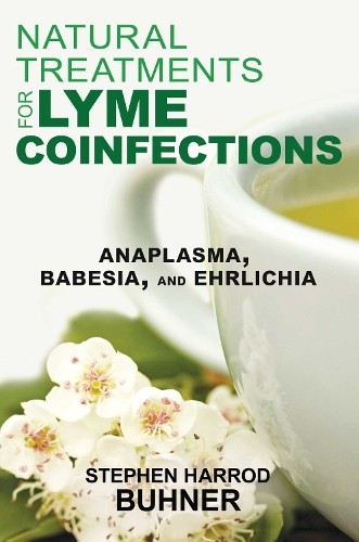 Stephen Harrod Buhner Natural Treatments for Lyme Coinfections (Paperback)