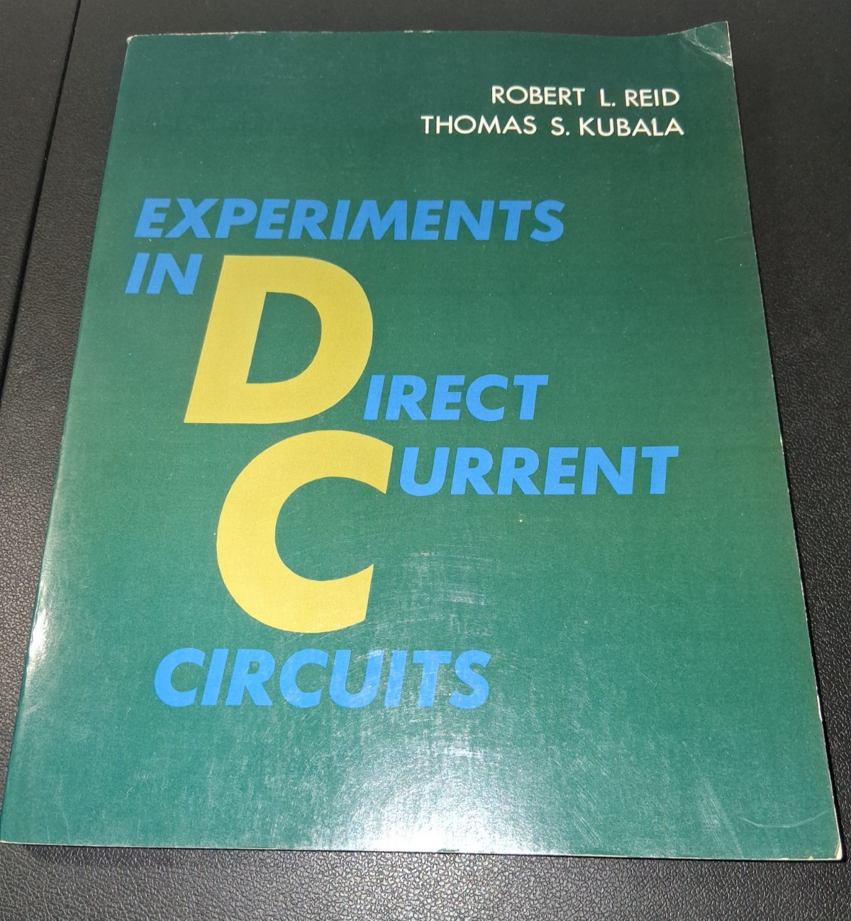 Experiments in Direct Current Circuits DC Robert L. Reid, Thomas S. Kubala 1968