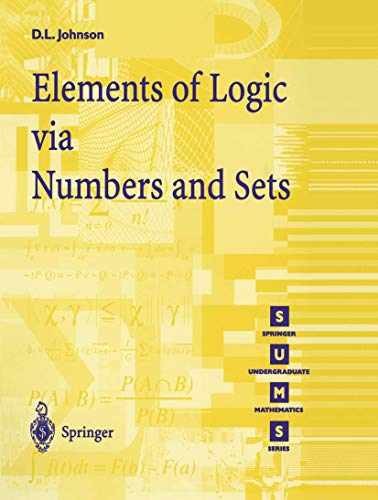Elements of Logic via Numbers and Sets – Paperback, by Johnson D.L. – Very Good
