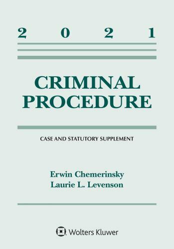 Supplements Ser.: Criminal Procedure : 2021 Case and Statutory Supplement by…