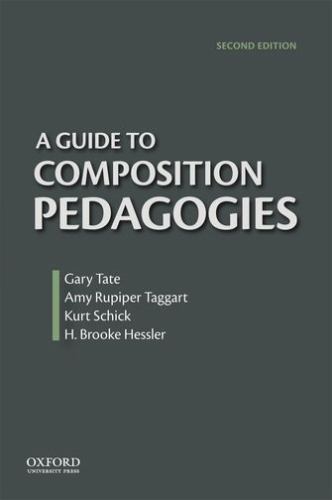 A Guide to Composition Pedagogies .. Tate, Gary [Editor]; Rupiper Taggart, Amy