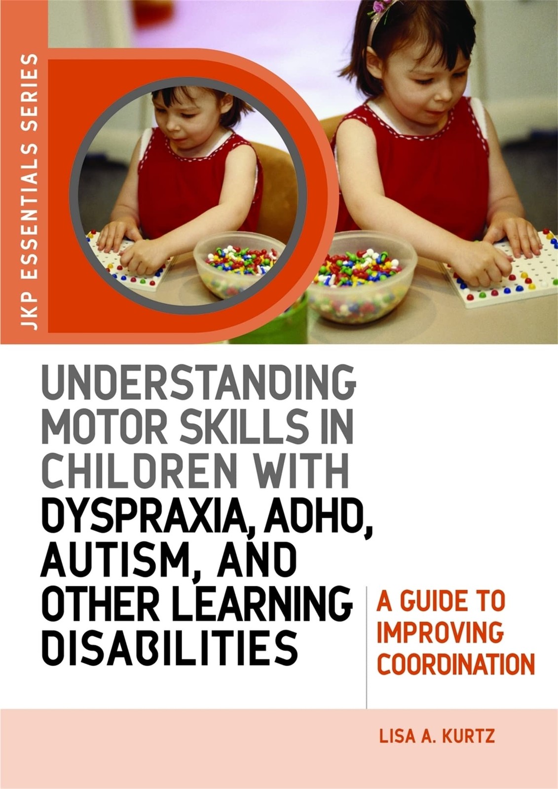 Understanding Motor Skills in Children with Dyspraxia, ADHD, Autism, and Other,
