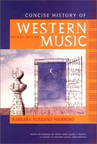 CONCISE HISTORY OF WESTERN MUSIC By Barbara Russano Hanning & Donald J. Grout
