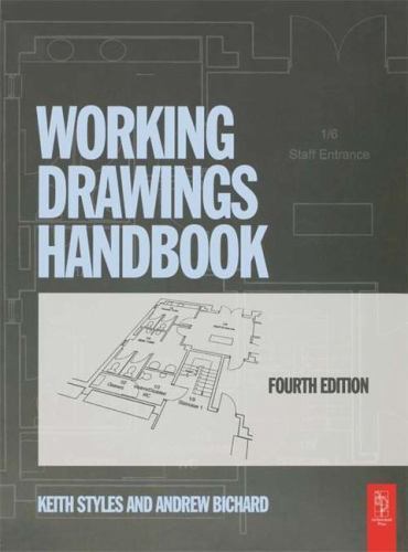 Working Drawings Handbook, Hardcover by Styles, Keith; Bichard, Andrew, Brand…