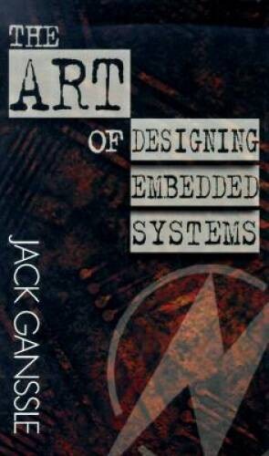 The Art of Designing Embedded Systems (Edn Series for Design Engineers) – GOOD