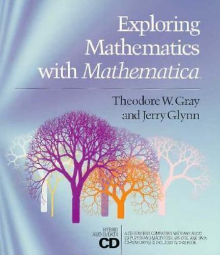 Exploring Mathematics With Mathematica: Dialogs Concerning Computers and Mathe..