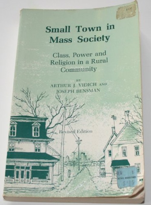 Small Town in Mass Society : Class, Power and Religion in a Rural