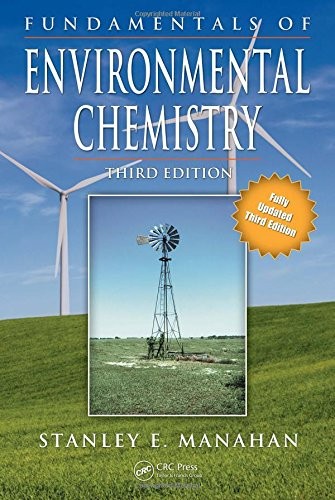 FUNDAMENTALS OF ENVIRONMENTAL CHEMISTRY, THIRD EDITION By Stanley E. Manahan