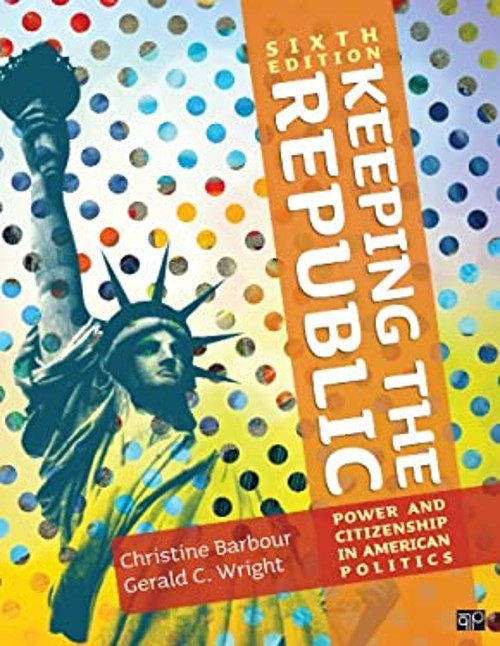 Keeping the Republic : Power and Citizenship in American Politics