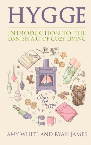 Hygge: Introduction To The Danish Art Of Cozy Living (Hygge Series) (Volume…